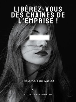 cover image of Libérez-vous des chaînes de l'emprise